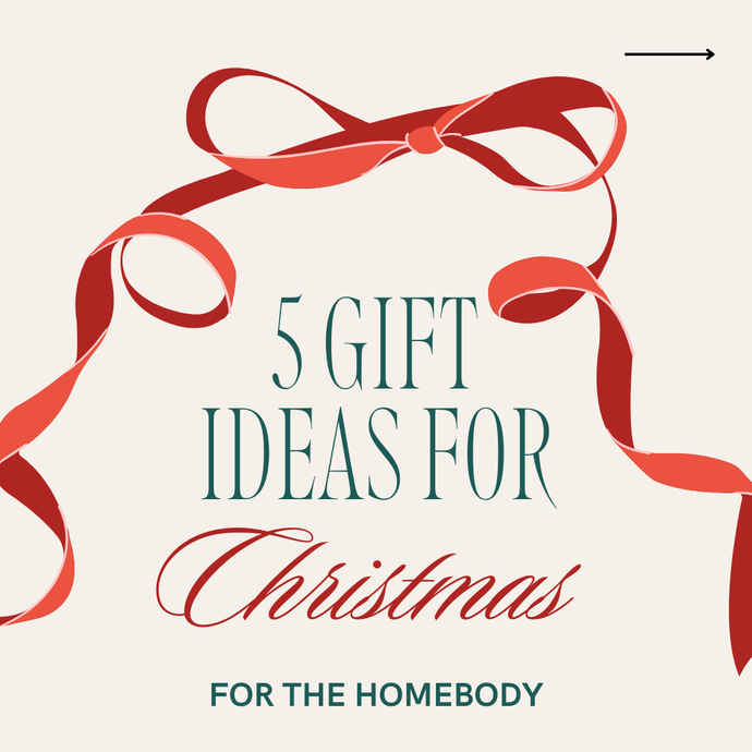 Gift Guide For The Homebody